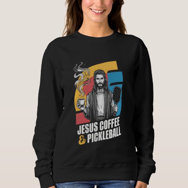 Jesus Coffee Pickleball Sweatshirt (Front)