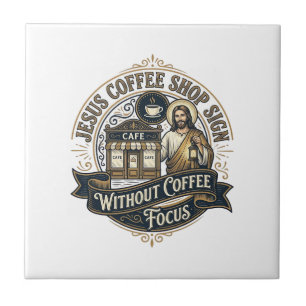 Jesus Coffee Shop Sign Without Coffee Focus Jesus Ceramic Tile
