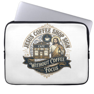 Jesus Coffee Shop Sign Without Coffee Focus Jesus Laptop Sleeve