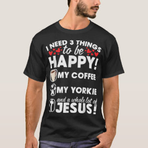 Jesus Coffee Yorkie Funny Christian Gift  Men Wome T-Shirt