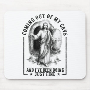 Jesus Coming Out Of My Cave And I've Been Doing Ju Mouse Pad