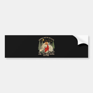Jesus Coming Out of My Cave Bumper Sticker