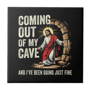 Jesus Coming Out Of My Cave Ceramic Tile