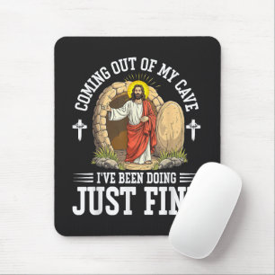 Jesus Coming Out Of My Cave Mouse Pad