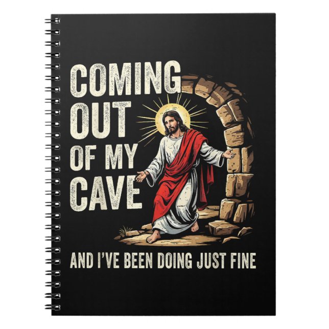 Jesus Coming Out Of My Cave Notebook (Front)