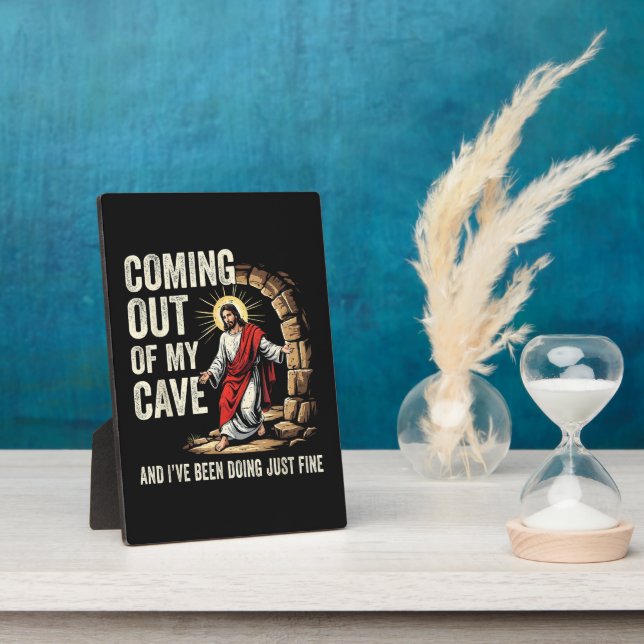 Jesus Coming Out Of My Cave Plaque (Side)