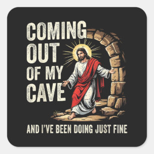 Jesus Coming Out Of My Cave Square Sticker