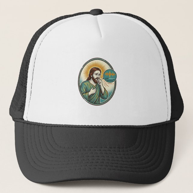 Jesus Coughing Mid Voice Note Audio Message Textin Trucker Hat (Front)
