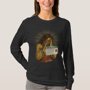 Jesus Cringing Ten Year Old Status Update Humor_1 T-Shirt
