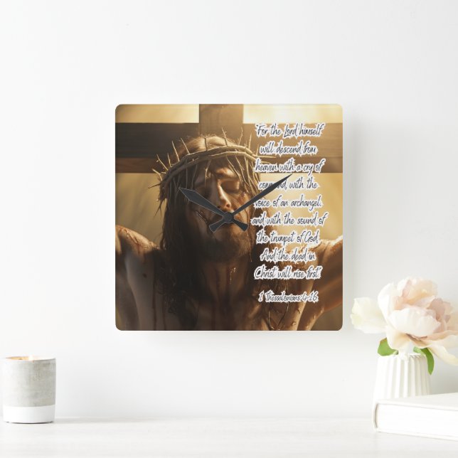 Jesus: Cross, Resurrection, Thessalonians  Square Wall Clock (Home)