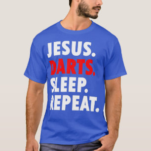 Jesus Darts Sleep Repeat - Novelty Hobby T-Shirt