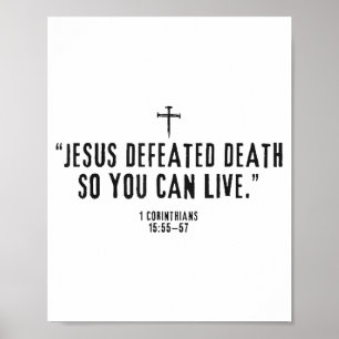 Jesus Defeated Death So You Can Live 1-corinthians Poster