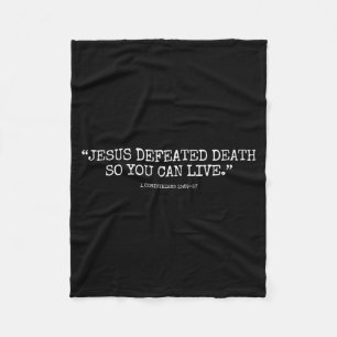Jesus Defeated Death So You Can Live 1corinthians  Fleece Blanket
