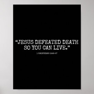 Jesus Defeated Death So You Can Live 1corinthians Poster