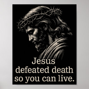 Jesus Defeated Death So You Can Live Christian Fai Poster