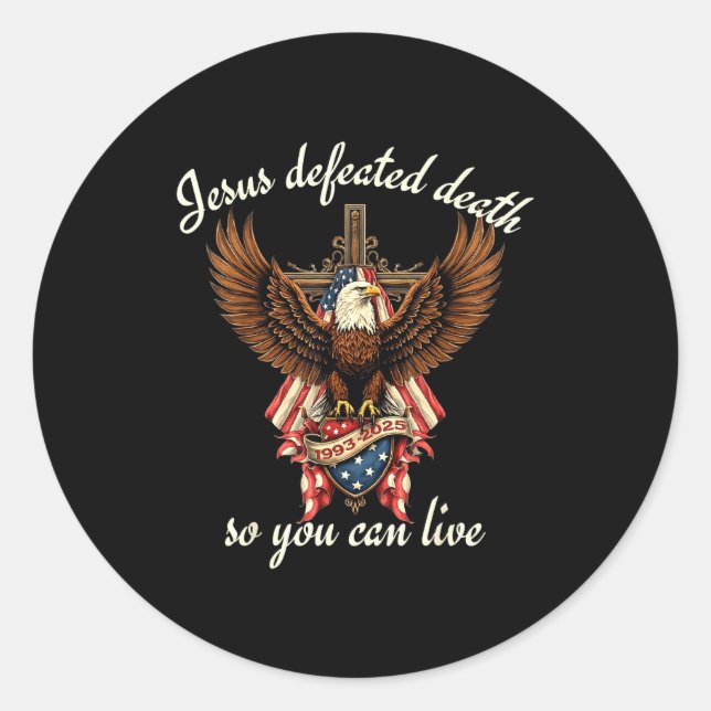 Jesus Defeated Death So You Can Live Christian Quo Classic Round Sticker (Front)