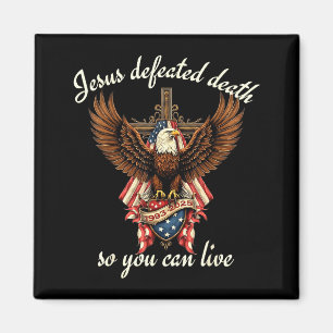 Jesus Defeated Death So You Can Live Christian Quo Magnet