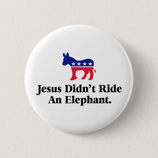 Jesus Didn't Ride An Elephant - Anti Trump GOP 6 Cm Round Badge (Front)