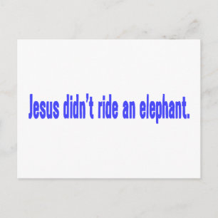Jesus Didn't Ride Elephant Bumper Postcard