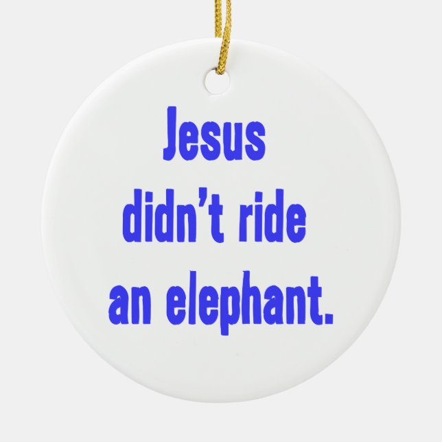 Jesus Didn't Ride Elephant Ceramic Tree Decoration (Front)
