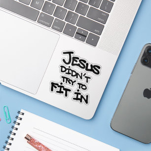 Jesus Didnt Try To Fit In Funny Graffiti Grunge