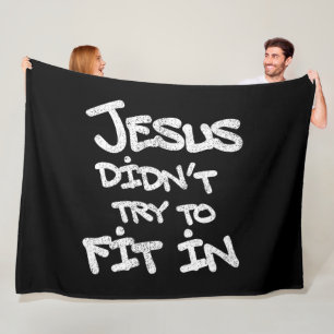 Jesus Didnt Try To Fit In Funny Graffiti Grunge Fleece Blanket
