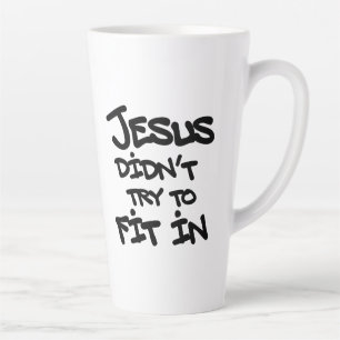 Jesus Didnt Try To Fit In Funny Graffiti Grunge Latte Mug