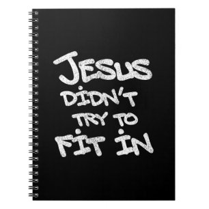 Jesus Didnt Try To Fit In Funny Graffiti Grunge Notebook