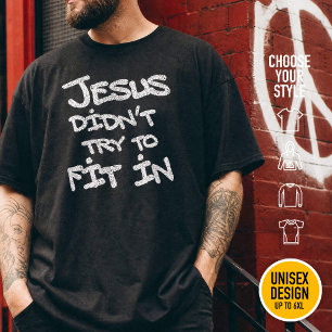Jesus Didnt Try To Fit In Funny Graffiti Grunge T-Shirt