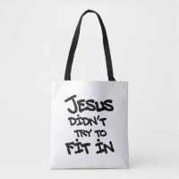 Jesus Didnt Try To Fit In Funny Graffiti Grunge