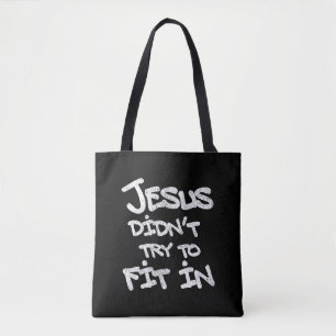 Jesus Didnt Try To Fit In Funny Graffiti Grunge Tote Bag