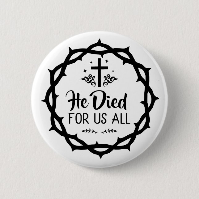 Jesus died for us all  6 cm round badge (Front)
