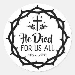 Jesus died for us all  classic round sticker
