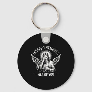 Jesus Disappointed In All Of You Funny Christian Key Ring