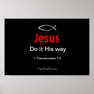 Jesus Do it His way gotGod316.com Scripture Poster