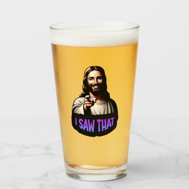 Jesus drinking glass - I Saw That! (Front Filled)