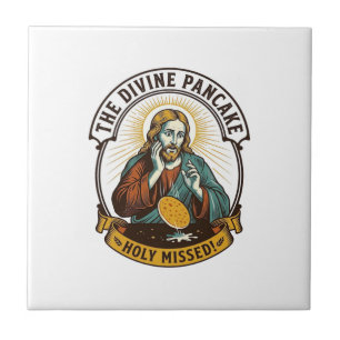 Jesus Dropped Perfect Pancake Flipping Missed Pan Ceramic Tile