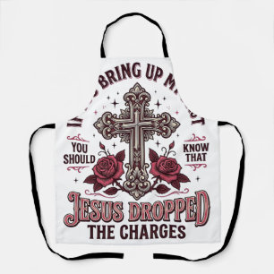 Jesus Dropped The Charges Vintage Cross Shirt Apron