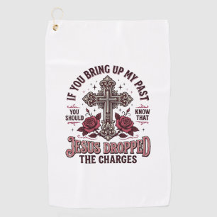Jesus Dropped The Charges Vintage Cross Shirt Golf Towel