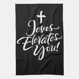 Jesus Elevates You Christian Christ Lettering Tea Towel
