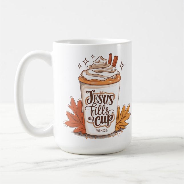 Jesus Fills My Cup Psalm 23:5 Coffee (Left)