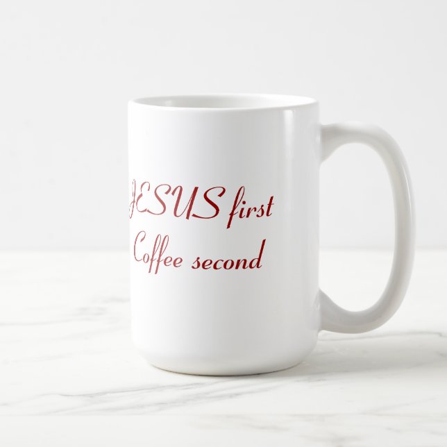 Jesus First Mug (Right)