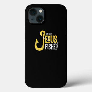Jesus Fished Big Hook Jesus Surfed Fishing Christi iPhone 13 Case