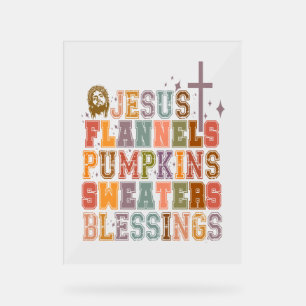 Jesus Flannels Pumpkins Sweaters Blessings Acrylic Sign