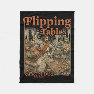 Jesus Flipping Tables Since Ad 33 Funny Christian Fleece Blanket