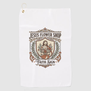 Jesus Flower Shop Faith Sign Jesus Flower Shop Sig Golf Towel