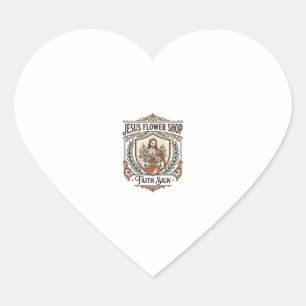 Jesus Flower Shop Faith Sign Jesus Flower Shop Sig Heart Sticker