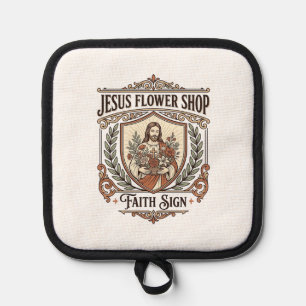Jesus Flower Shop Faith Sign Jesus Flower Shop Sig Pot Holder