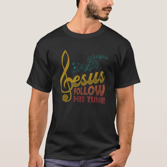 Jesus Follow His Tune Clef Music Religious Christi T-Shirt (Front)