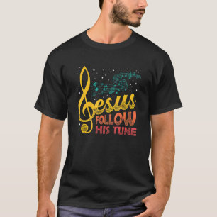 Jesus Follow His Tune Clef Music Religious Christi T-Shirt